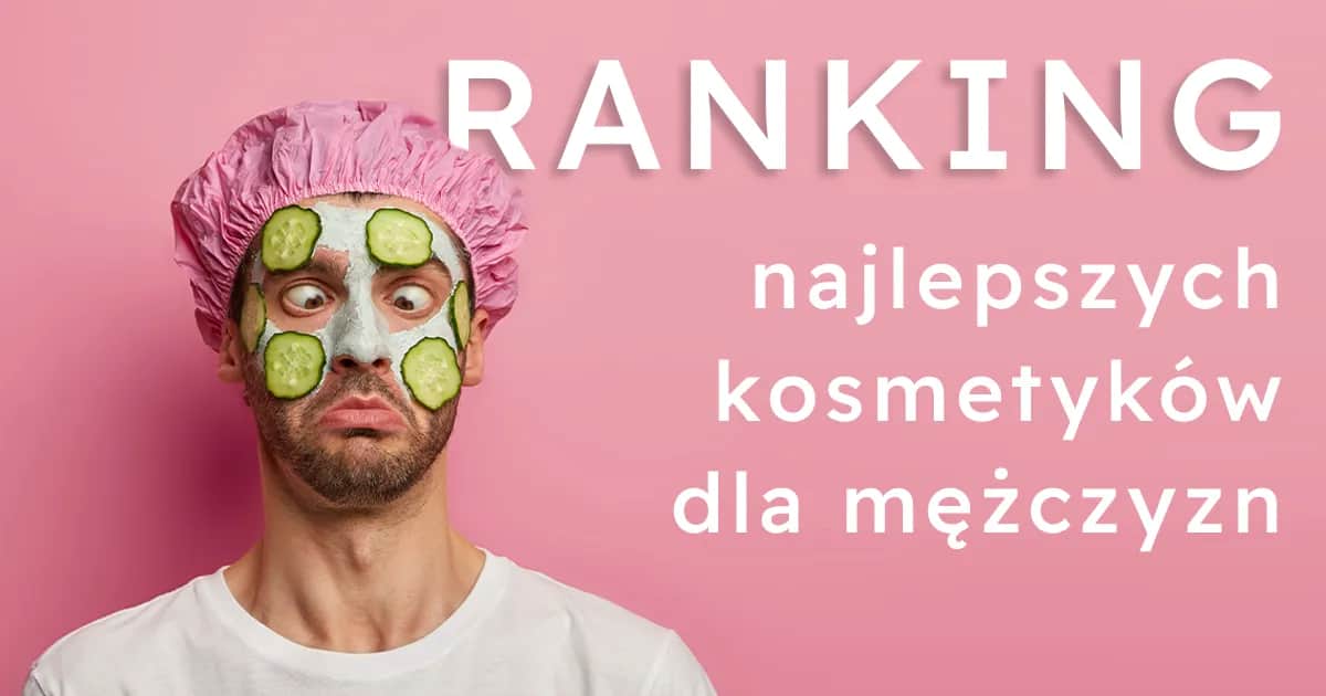 Najlepsze marki męskich kosmetyków, które zmienią twoją pielęgnację